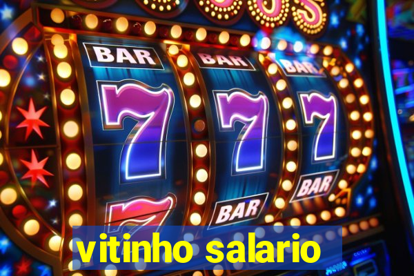 vitinho salario