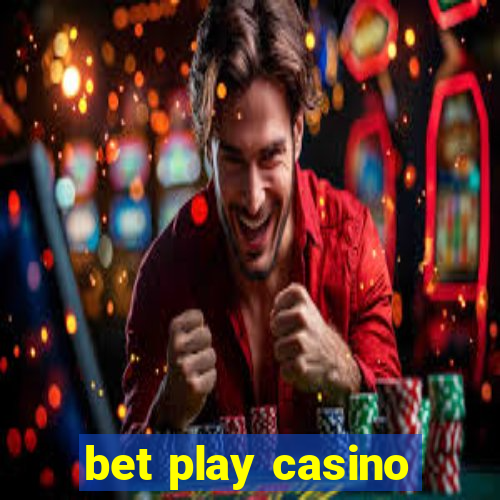 bet play casino