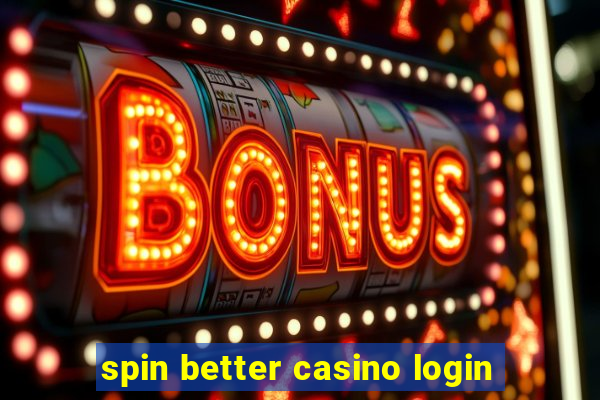 spin better casino login