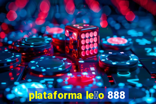 plataforma le茫o 888