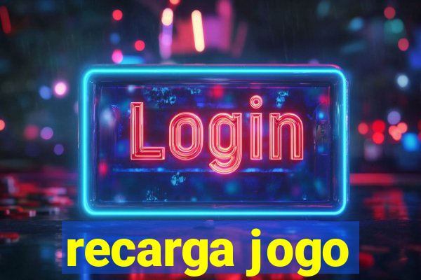 recarga jogo