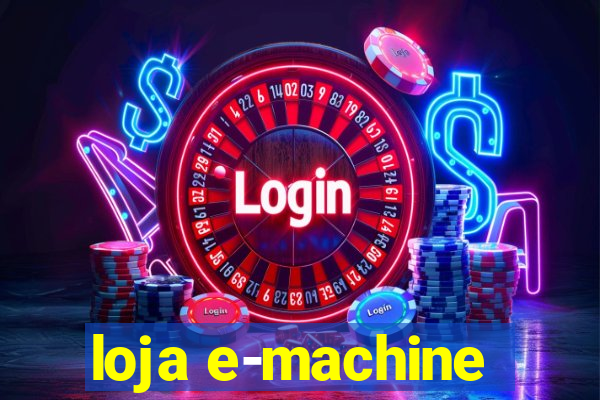 loja e-machine