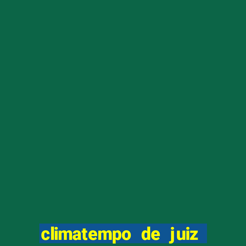 climatempo de juiz de fora