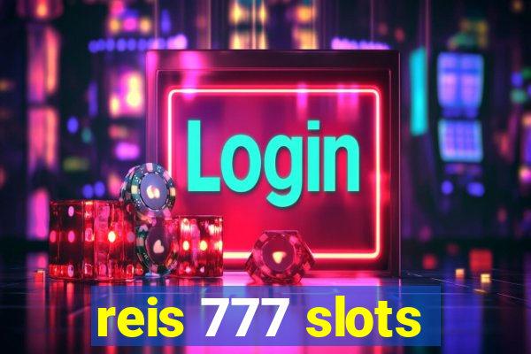 reis 777 slots