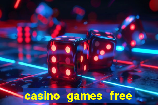 casino games free play no deposit