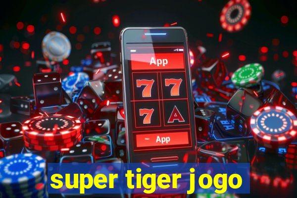 super tiger jogo