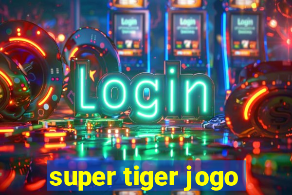 super tiger jogo