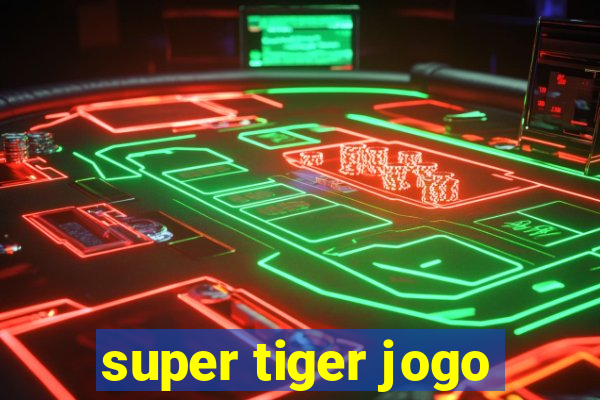 super tiger jogo