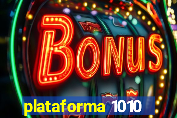 plataforma 1010