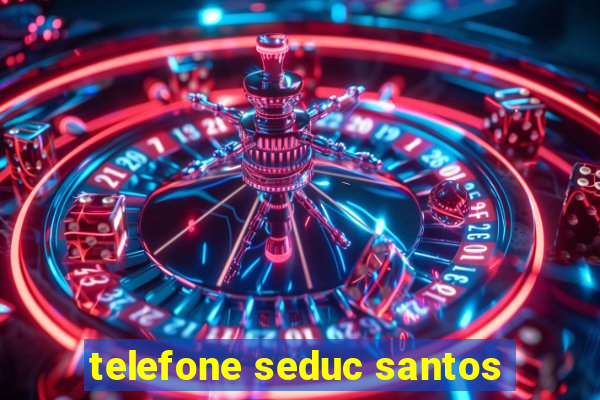 telefone seduc santos