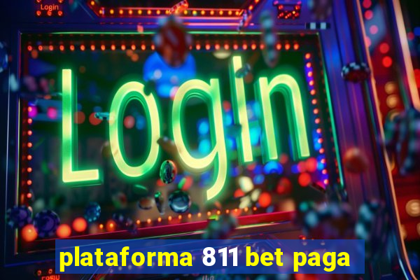 plataforma 811 bet paga