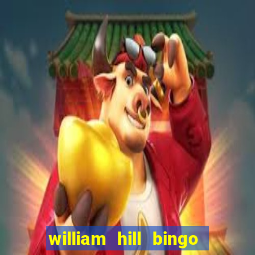 william hill bingo promotional code