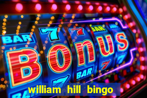 william hill bingo promotional code