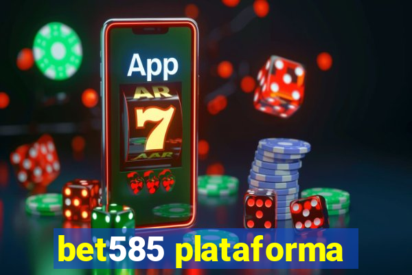 bet585 plataforma