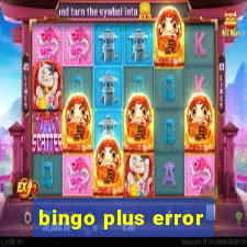 bingo plus error