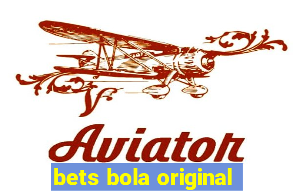 bets bola original