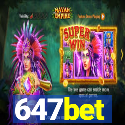 647bet