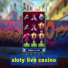 sloty live casino