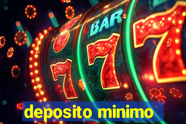 deposito minimo