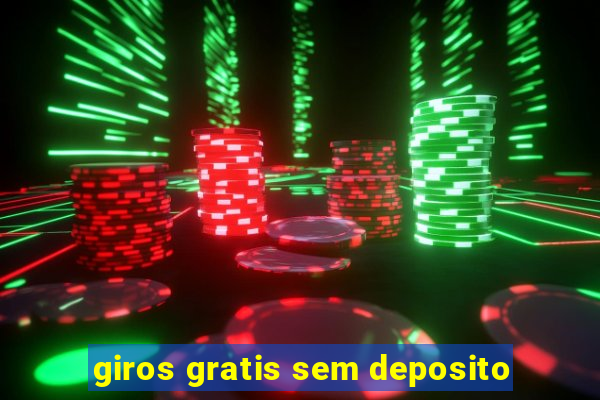 giros gratis sem deposito