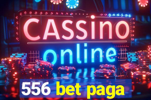 556 bet paga