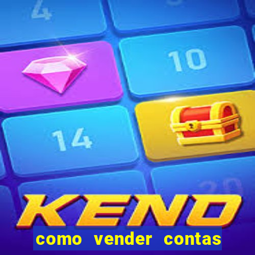 como vender contas de jogos mobile