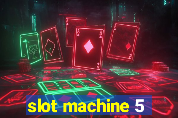 slot machine 5