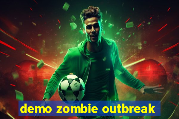 demo zombie outbreak