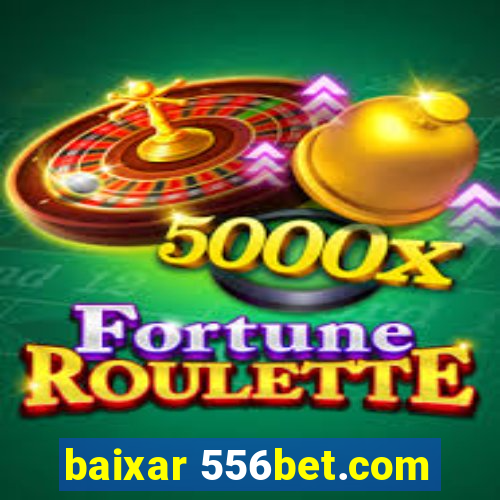 baixar 556bet.com