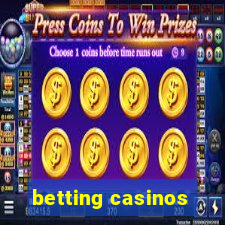 betting casinos