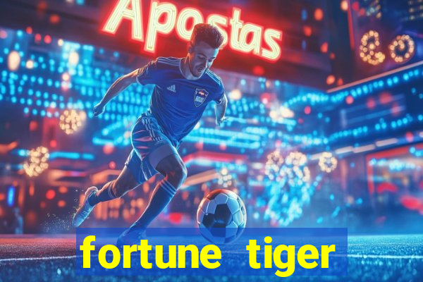 fortune tiger fortune tiger