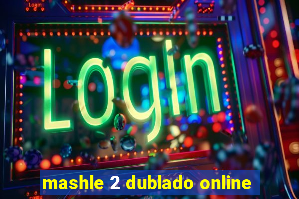 mashle 2 dublado online