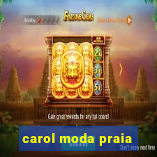 carol moda praia