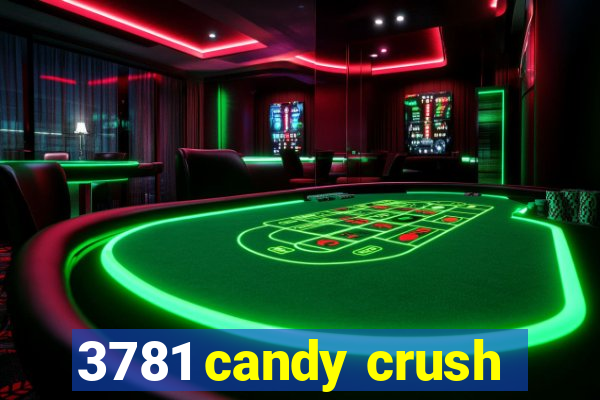 3781 candy crush