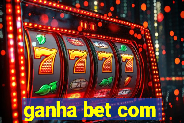 ganha bet com