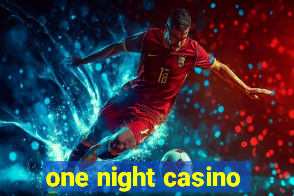 one night casino