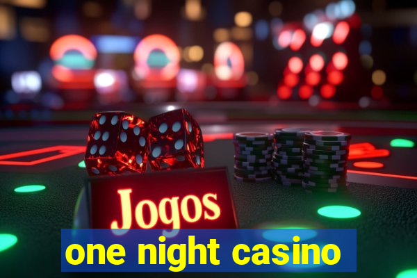 one night casino