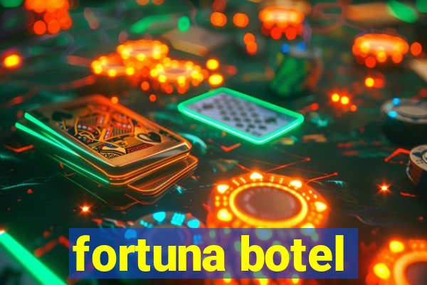 fortuna botel