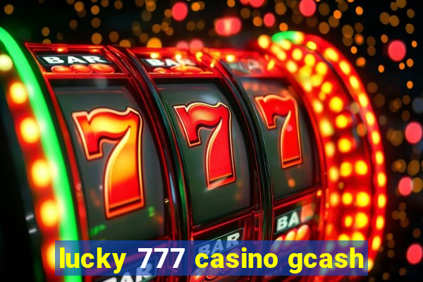 lucky 777 casino gcash