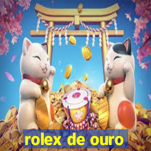 rolex de ouro