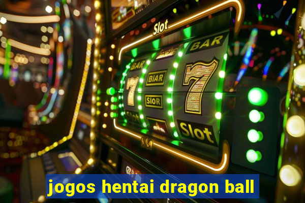 jogos hentai dragon ball