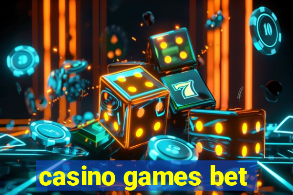 casino games bet