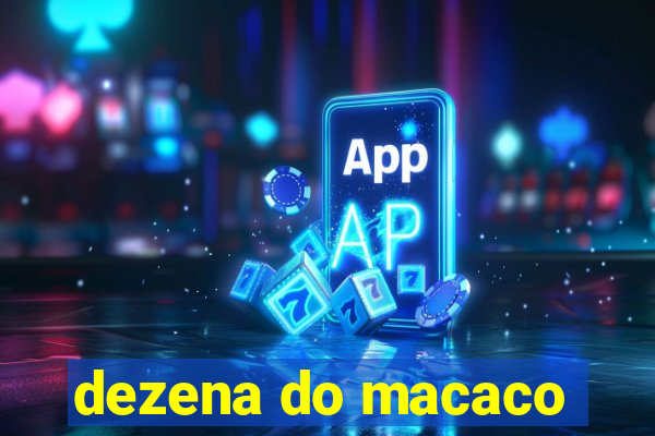 dezena do macaco