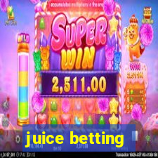 juice betting