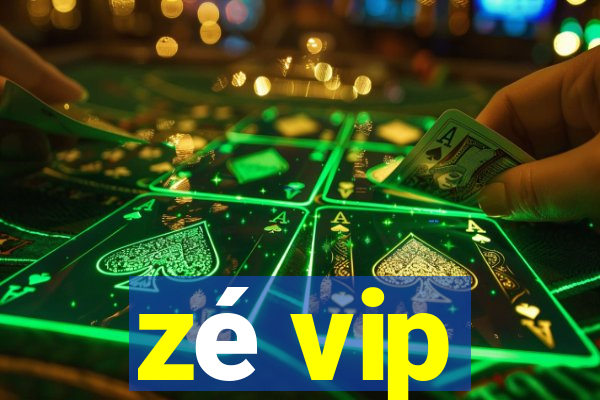 zé vip