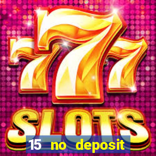 15 no deposit mobile casino