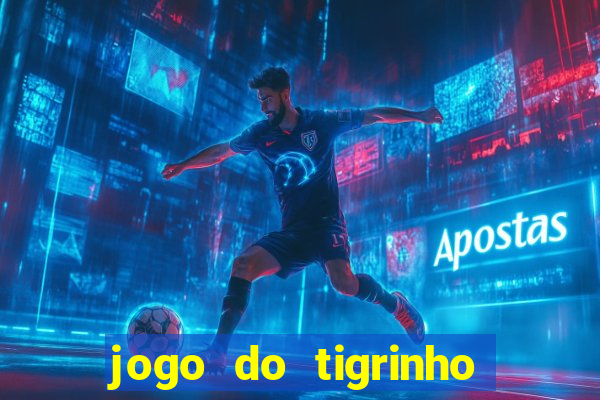 jogo do tigrinho é bom