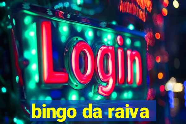 bingo da raiva