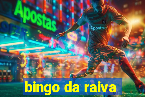 bingo da raiva