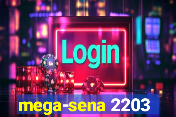 mega-sena 2203